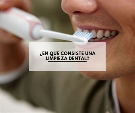 ¿en Que Consiste Una Limpieza Dental Centros Dentales Tus Dentistas