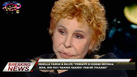 Ornella Vanoni A Belve Pensavo Di Essere Seconda Mina Non Feci