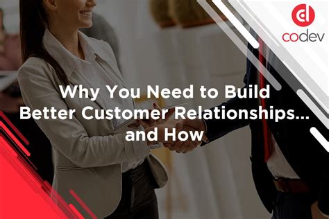 Why You Need To Build Better Customer Relationships And How Codev