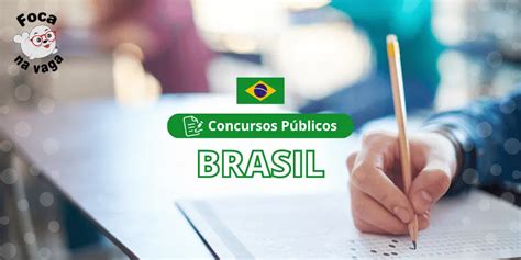 36 647 vagas em Concursos Públicos abertos no Brasil Blog Foca na vaga