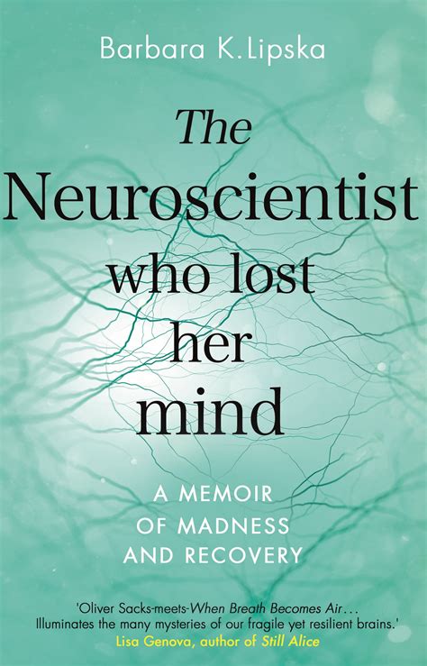 The Neuroscientist Who Lost Her Mind by Barbara K.Lipska - Penguin ...