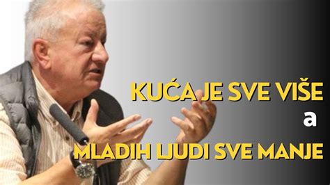 Kuća je sve više a mladih ljudi sve manje profesor Zec YouTube