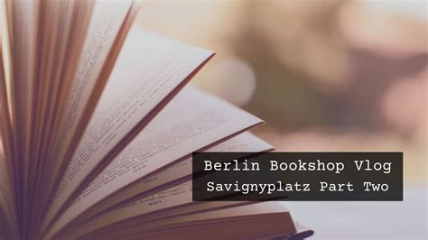 Berlin Bookshop Vlog Part 2 A Day At Savignyplatz And Visiting 2