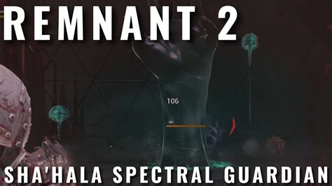 Remnant 2 Sha Hala Spectral Guardian Of N Erud Boss Fight YouTube