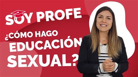 EducaciÓn Sexual En El Aula 🎓 Cómo Empezar Si Eres Profe A Hablar De