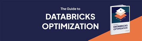 The Guide To Databricks Optimization