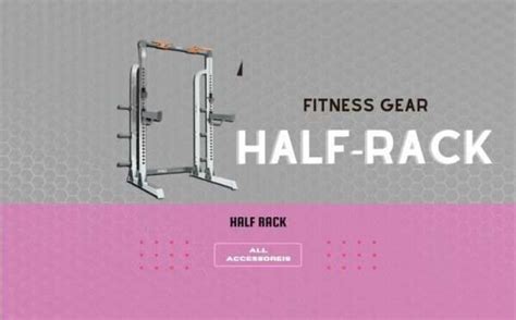 Get Fit with the Help of Fitness Gear Half-Rack Accessories!