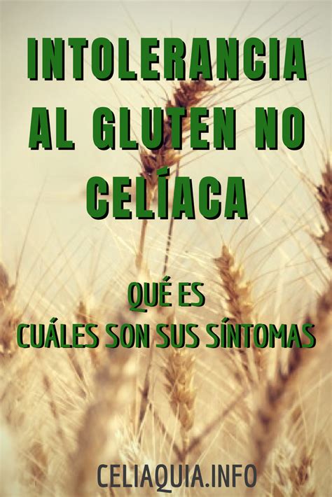 Qué Es Y Cuáles Son Los Síntomas De La Intolerancia Al Gluten Intolerancia Al Gluten Sin