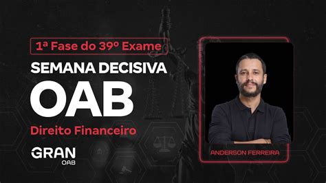 1ª Fase Do Exame 39º Oab Semana Decisiva Em Direito Financeiro Youtube