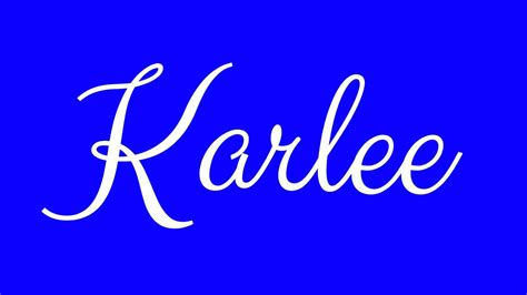 Learn How To Sign The Name Karlee Stylishly In Cursive Writing Youtube