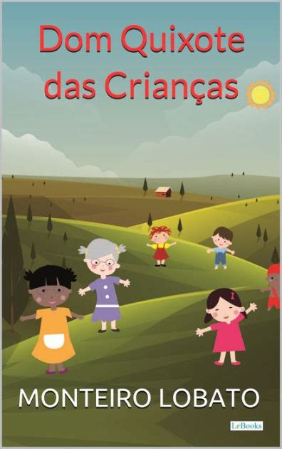 Dom Quixote das Crianças by Monteiro Lobato eBook Barnes Noble