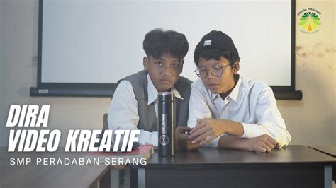 Dira Video Kreatif Smp Peradaban Serang Youtube