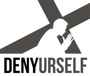 Deny Yourself - Pathway Fellowship