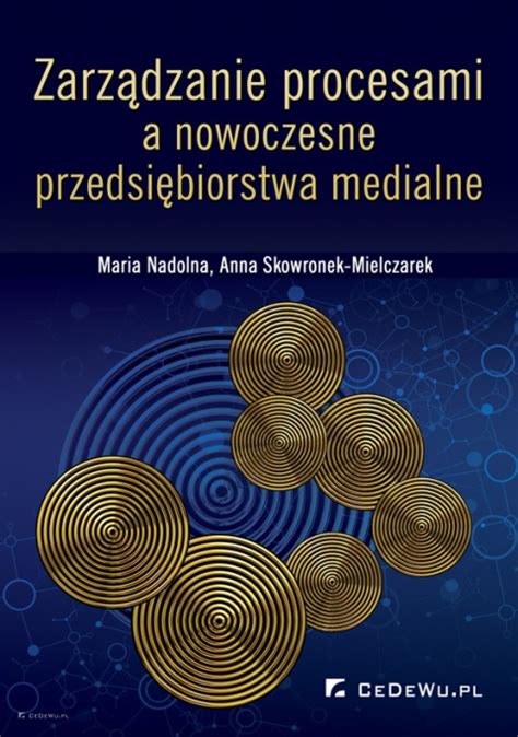 Zarz Dzanie Procesami A Nowoczesne Przedsi Biorstwa Medialne