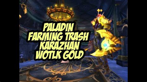 Karazhan Farming Prot Pally Wotlk Youtube