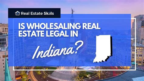 Is Wholesaling Real Estate Legal In Indiana Updated 2024