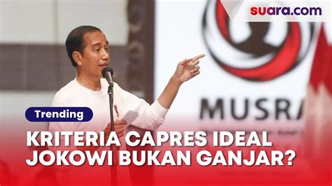 Bukan Ganjar Kriteria Capres Ideal Jokowi Justru Mengarah Ke Dua Sosok