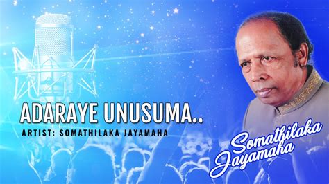 ආදරයේ උණුසුම Adaraye Unusuma Somathilaka Jayamaha Youtube