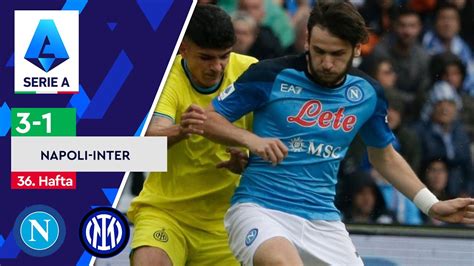 Napoli İnter 3 1 Maç Özeti Serie A 2022 23 YouTube