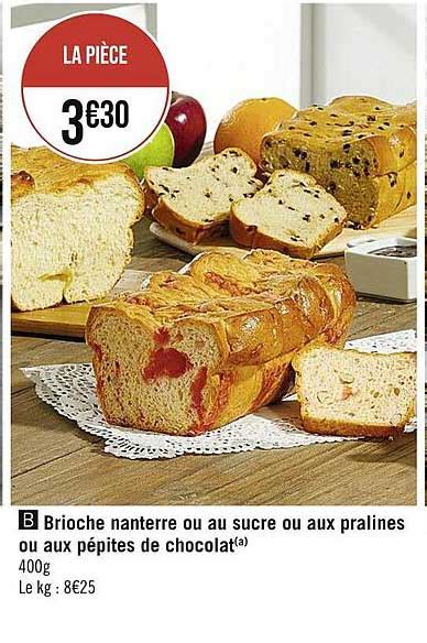 Promo Brioche Nanterre Ou Au Sucre Ou Aux Pralines Ou Aux P Pites De