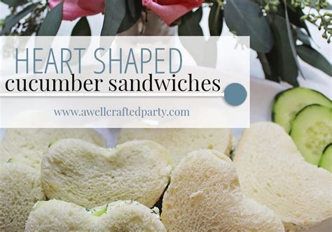 Heart Shaped Cucumber Sandwiches For Valentines Day Tea Or Spa Party