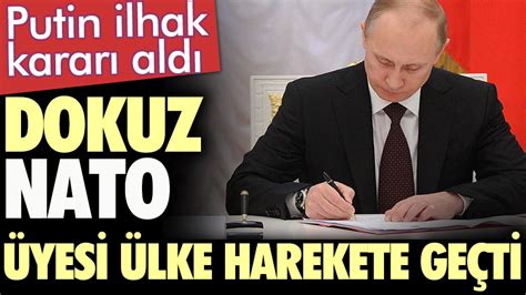 Putin Ilhak Karar Ald Dokuz Nato Yesi Lke Harekete Ge Ti