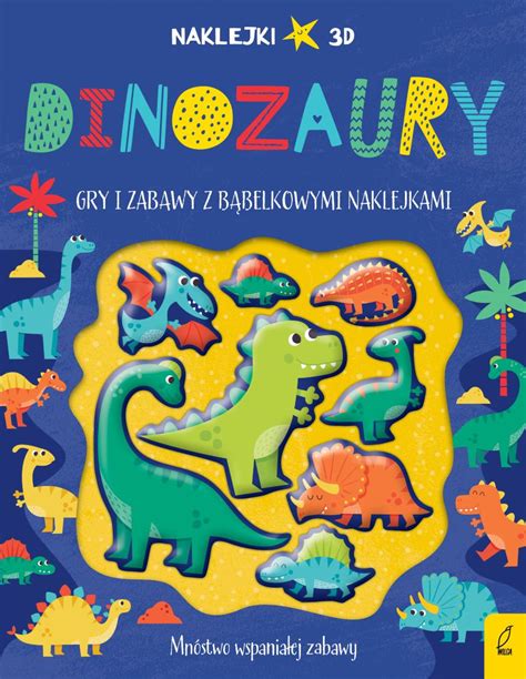 Wypukłe naklejki Dinozaury praca zbiorowa