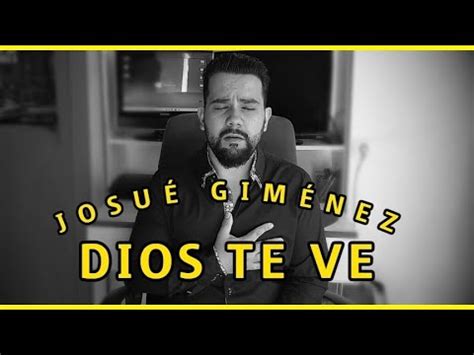 Josue Gimenez Dios Te Ve Youtube