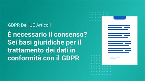 Base Giuridica Per Il Trattamento Dei Dati Personali Secondo Il GDPR