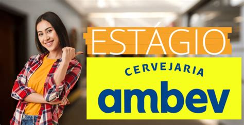 Ambev Abre Inscrições Para Programa de Estágio 2024 Veja Detalhes