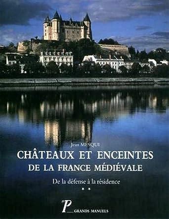 Amazon fr Châteaux et enceintes de la France médiévale La