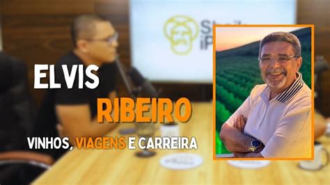 EP14 ELVIS RIBEIRO VINHOS VIAGENS E CARREIRA YouTube