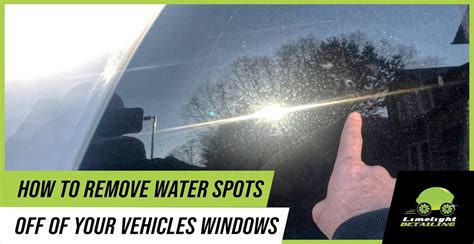 Water Spots On Windshield Won T Come Off