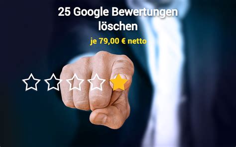 25 Google Bewertungen löschen lassen je 79 00 netto