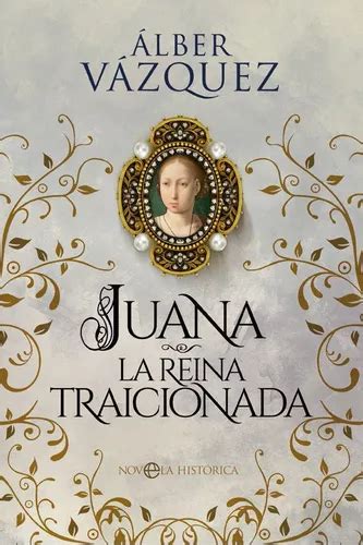 Libro Juana La Reina Traicionada Envío gratis