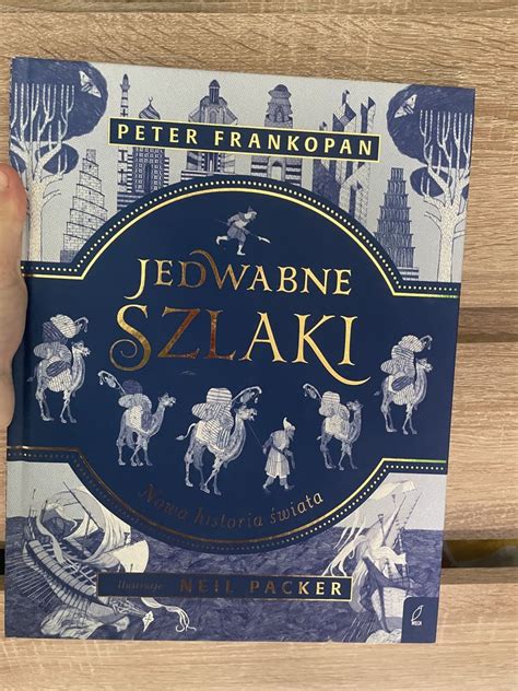 Peter Frankopak Jedwabne szlaki nowa historia świata Koszyn OLX pl