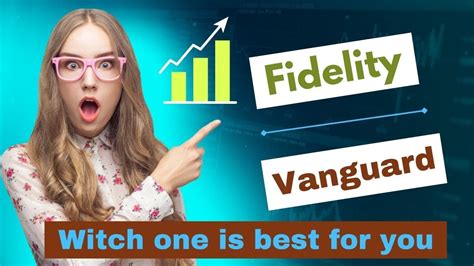 Choosing Between Vanguard And Fidelity Which One Is Right For You