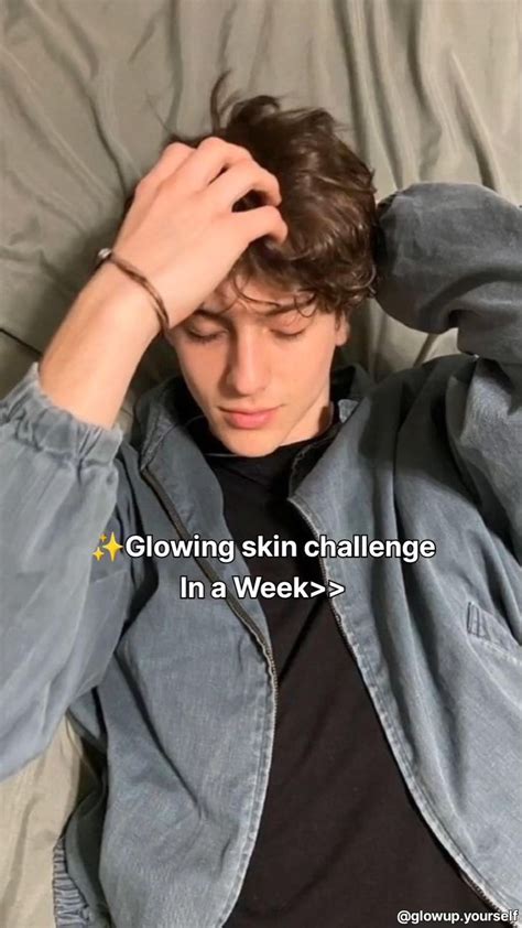 Get Glowing Skin In A Week Video Men Skin Care Routine Skin Care