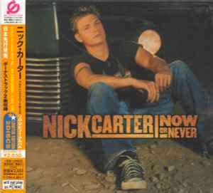 Nick Carter – Now Or Never (2002, CD) - Discogs