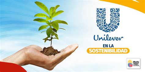 Unilever Una Empresa Con Producci N Nacional L Der En Sostenibilidad