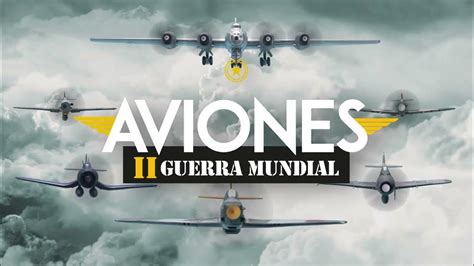 Aviones Ii Guerra Mundial Salvat México 20 Youtube