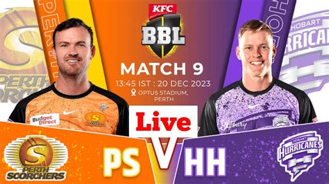 LIVE Perth Scorchers Vs Hobart Hurricanes 9th Match HBH VS PRS