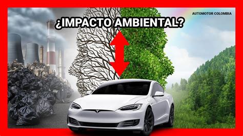 Los Autos El Ctricos Contaminan Impacto Ambiental Youtube