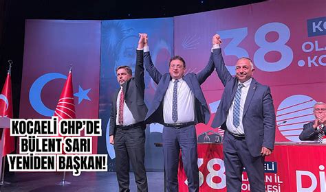 CHP Kocaelide yeniden Bülent Sarı dönemi SİYASET Gebze Yenigün