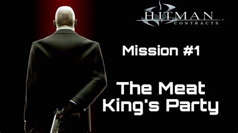 Hitman Contracts The Meat King S Party YouTube