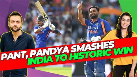 Rishabh Pant Maiden Odi 100 And Hardik Pandya Smashes India To Historic