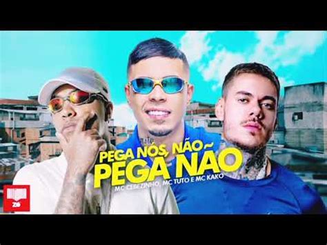 pega nós Não pega não mc cebezinho mc TUTO e mc KAKO MIX MUSIC