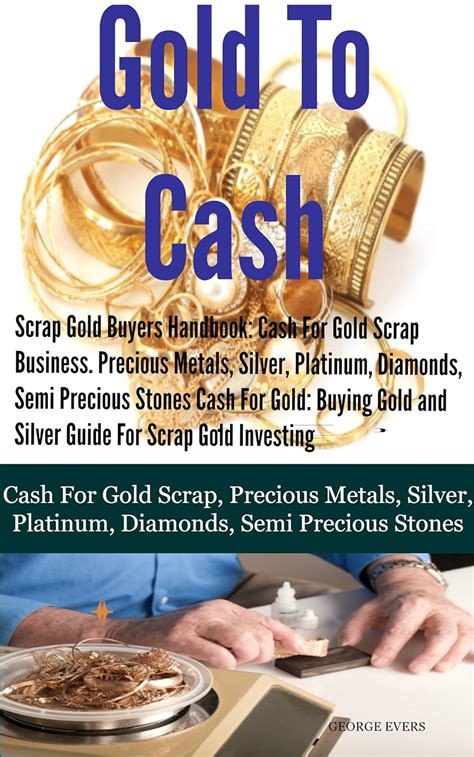 Scrap Gold Buyers Handbook Cash For Gold Scrap Precious Metals Silver Platinum