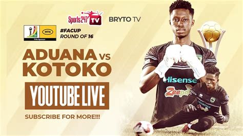 Aduana Stars Vs Asante Kotoko Mtn Fa Cup Live Commentary Youtube