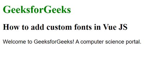 How To Add Custom Fonts In Vuejs Geeksforgeeks